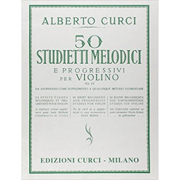 50 studietti melodici e progressivi per violino Alberto Curci