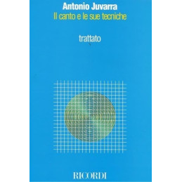 IL CANTO E LE SUE TECNICHE DI ANTONIO JUVARRA