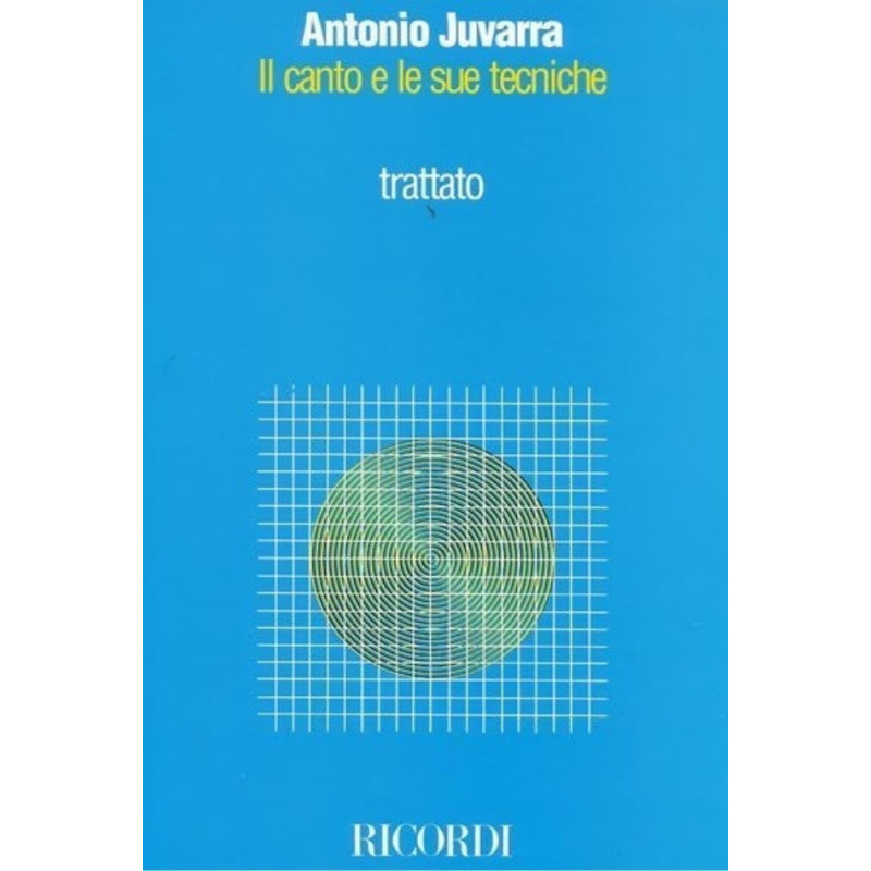 IL CANTO E LE SUE TECNICHE DI ANTONIO JUVARRA