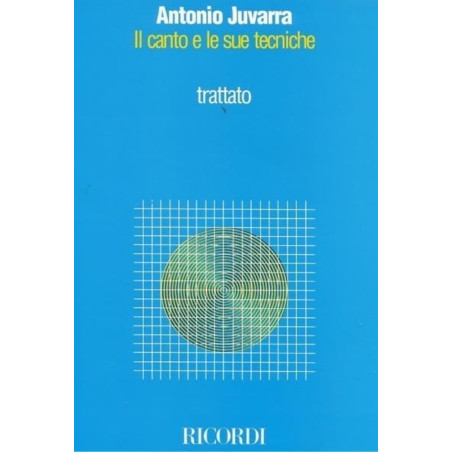 IL CANTO E LE SUE TECNICHE DI ANTONIO JUVARRA