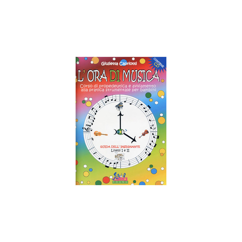 L'ORA DI MUSICA + CD LIBRO DELL'INSEGNANTE - CAPRIOTTI