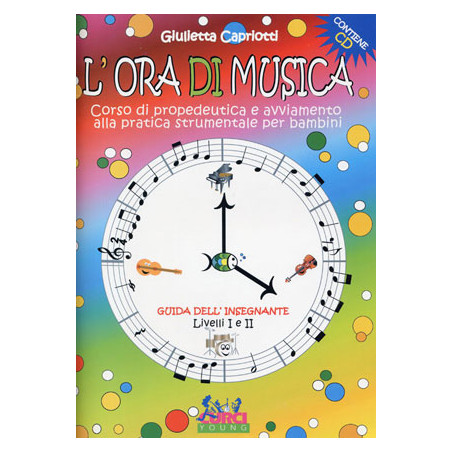 L'ORA DI MUSICA + CD LIBRO DELL'INSEGNANTE - CAPRIOTTI