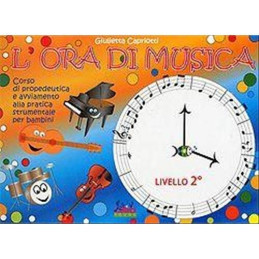 L'ORA DI MUSICA LIBRO DELL'ALLIEVO LIVELLO II - GIULIETTA CAPRIOTTI