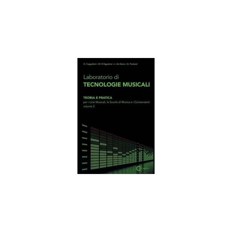 Laboratorio di Technologie Musicali Volume 2 Di G. Cappellani
